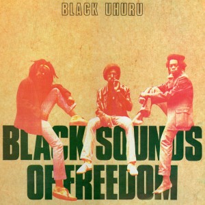 Black Uhuru - 1981 - Black Sounds Of Freedom