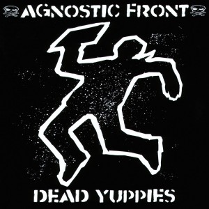 agnostic front dead yuppies