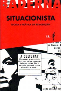 1 SITUACIONISTA__TEORIA_E_PRATICA_DA_REVO_1285612276B